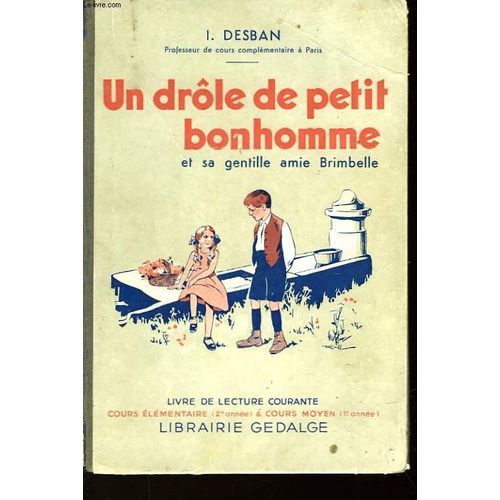 Un Drole De Petit Bonhomme Et Sa Gentille Amie Bimbelle - Cours Elementaire De 2° Annee Et Cours Moyen 1° Annee