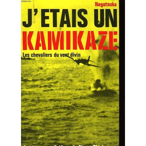 J'etais Un Kamikaze - Les Chevaliers Du Vent Divin