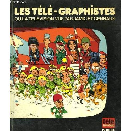 Les Tele-Graphistes Ou La Television Vue Par Jamic Et Gennaux