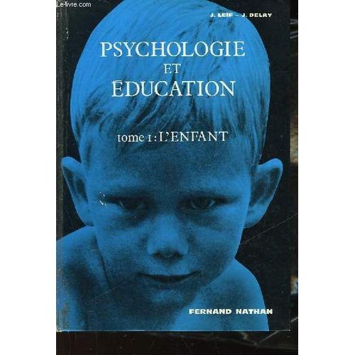 Psychologie Et Education - Tome Premier - L'enfant