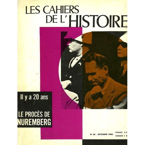Les Cahiers De L'histoire - N°60 - Il Y A 20 Ans - Le Proces De Nuremberg