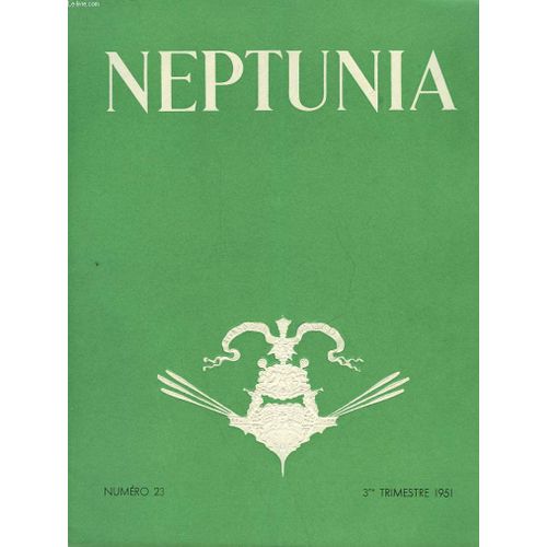 Neptunia - Revue De L'association Des Amis Du Musee De La Marine - N°23
