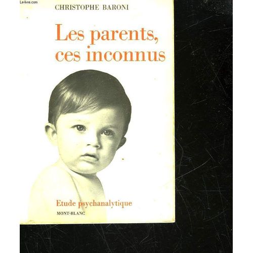 Les Parents, Ces Inconnus - Etudes Psychanalytique