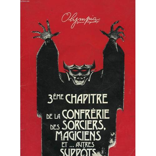 1 Programme - Olympia - 3° Chapitre De La Confrerie Des Sorcies, Magiciens Et Autres Supports De Satan!