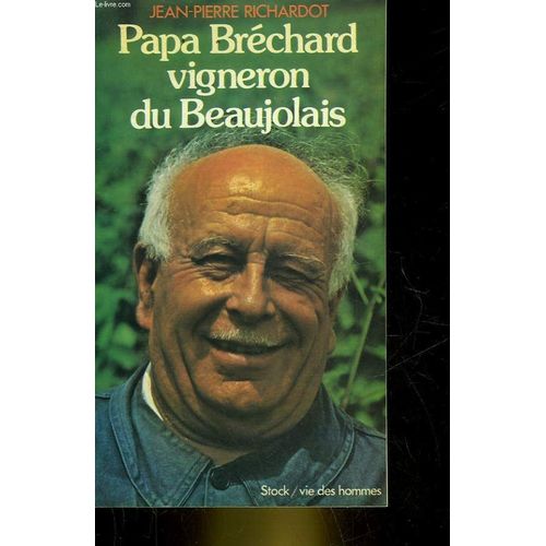 Papa Bréchard, Vigneron Du Beaujolais