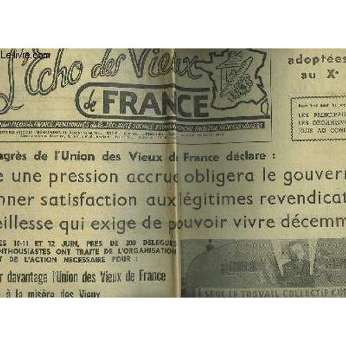 L'echo Des Vieux De France- 17°Annee - N°223 - Le 10° Congres De L'union Des Vieux De France Seule Une Pression Accrue Obligera Le Gouvernement A Donner Satisfaction Aux Legitimes ...