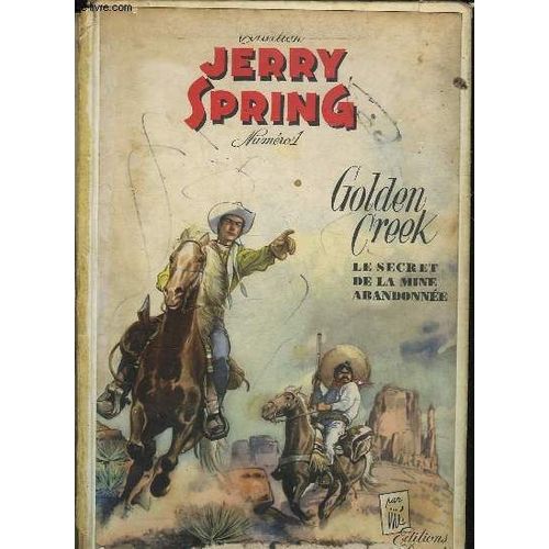 Jerry Spring - 1 - Golden Creek - Le Secret De La Mine Abandonnee