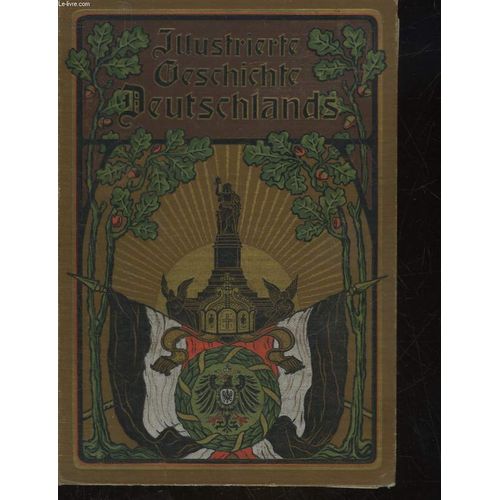 Illuftrierte Gelchichte Deutfchlands Von Den Altesten Zeiten Bis Zue Gegenwart