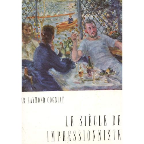 Le Siecle Des Impressionnistes   de raymond cogniat  Format  (Livre)