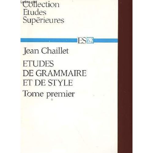 Etudes De Grammaire Et De Style Tome Premier