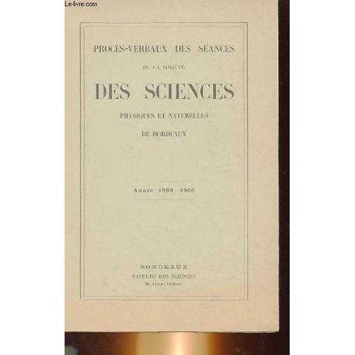 Proces-Verbaux Des Seances De La Societe Des Sciences Physiques Et Naturelles De Bordeaux Annee 1959-1960