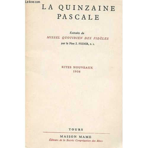 La Quinzaine Pascale - Extraits Du Missel Quotidien Des Fideles Par Le Pere J. Feder - Rites Nouveaux 1956