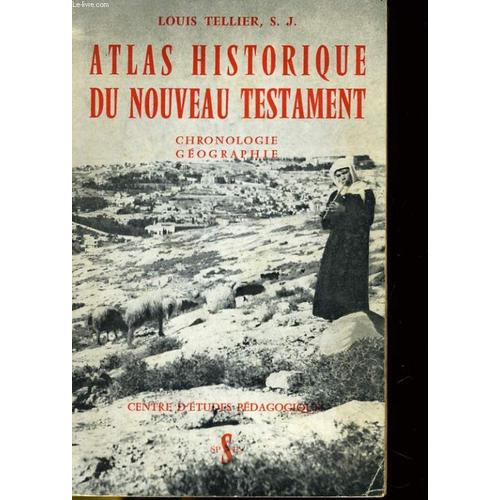 Atlas Historique Du Nouveau Testament - Chronologie Geographie