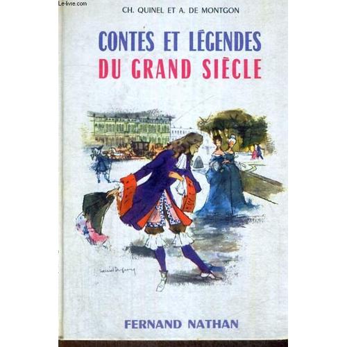 Contes Et Legendes Du Grand Siecle - Colelction Des Contes Et Legendes De Tous Les Pays   de Ch. Quinel, A. De Montgon  Format  (Livre)