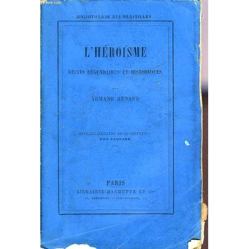 L'heroisme, Recits Legendaires Et Historiques