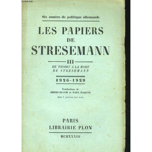 Les Papiers De Stresemann, Tome 3: De Thoiry A La Mort De Stresemann, 1926-1929