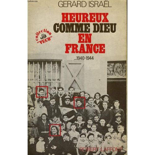 Heureux Comme Dieu En France. 1940 - 1944