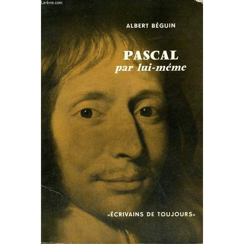 Pascal Par Lui-Même - Collection Ecrivains De Toujours N°6