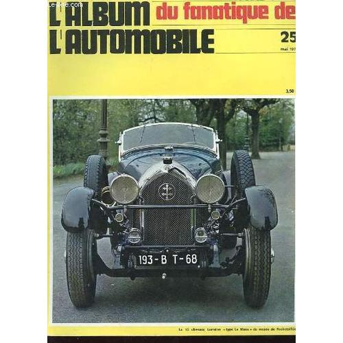 Album Du Fanatique De L'automobile N°25 - La 15 Chevaux Lorraine Type Le Mans3 Du Musee De Rochetaillee