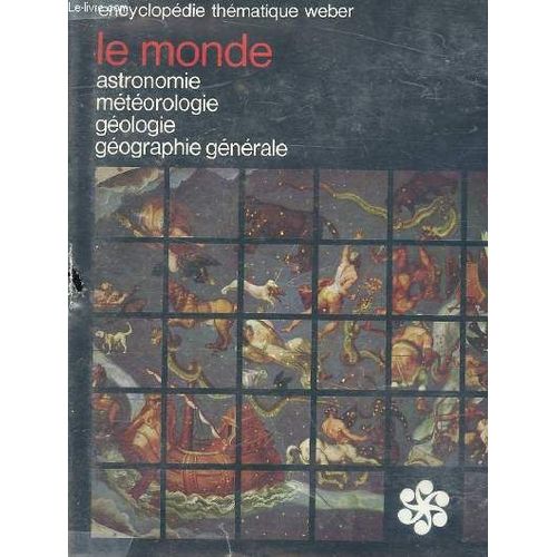 Le Monde - Astronomie / Metéorologie / Géologie / Géographie Générale