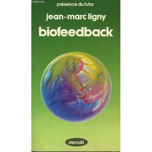 Biofeedback. Collection Presence Du Futur N° 289