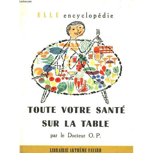 Toute Votre Sante Sur La Table. Collection : Elle Encyclopedie N° 8