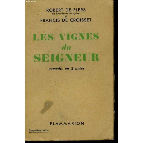 Les Vignes Du Seigneur. Comedie En 3 Actes