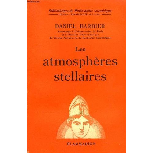 Les Atmospheres Stellaires. Collection : Bibliotheque De Philosophie Scientifique