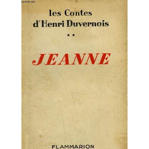 Les Contes D'henri Duvernois. Tome 2 : Jeanne
