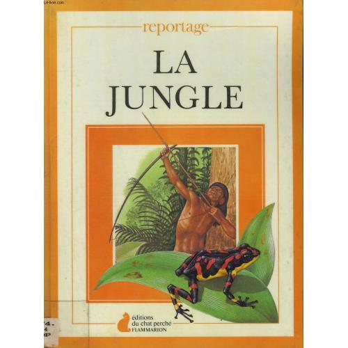 La Jungle. Editions Du Chat Perche