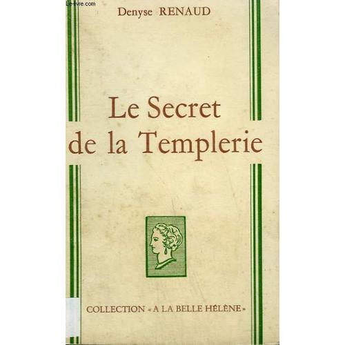 Le Secret De La Templerie. Collection : A La Belle Helene