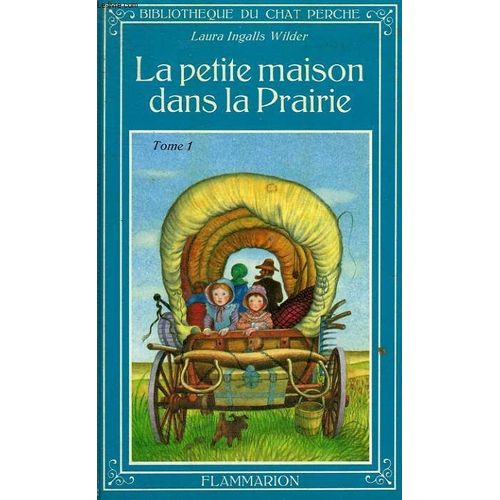 La Petite Maison Dans La Prairie. Tome 1. Bibliotheque Du Chat Perche