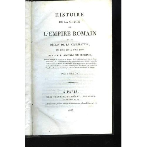 Histoire De La Chute De L'empire Romain Et Du Déclin De La Civilisation, De L'an 250 À L'an 1000. Tome Second