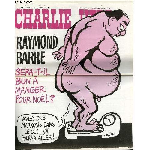 Charlie Hebdo N°369 - Raymond Barre Sera-T-Il Bon A Manger Pour Noël ? Avec Des Marrons Dans Le Cul, Ca Pourra Aller