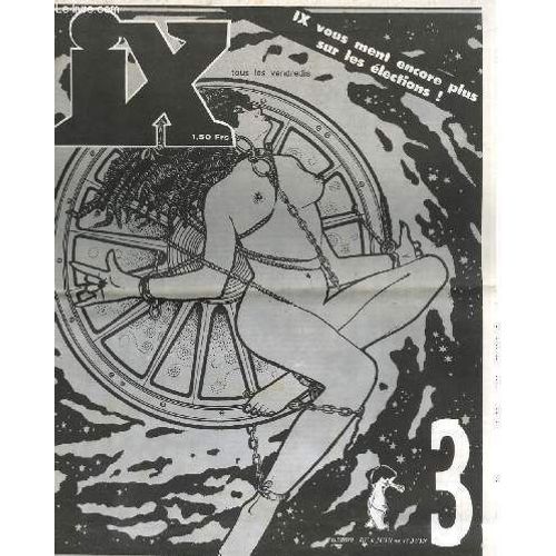 Ix Hebdo N°3 - Ix Vous Ment Encore Plus Sur Les Elections !
