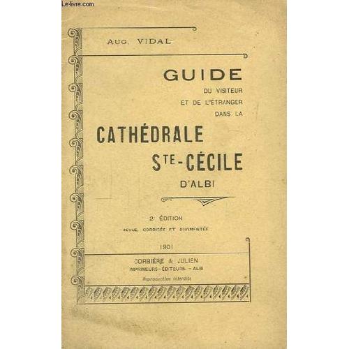 Guide Du Visiteur Et De L'étranger Dans La Cathédrale Ste-Cécile D'albi