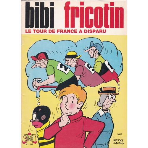 Bibi Fricotin N° 118 Le Tour De France A Disparu Bibi Fricotin N° 118 Le Tour De France A Disparu