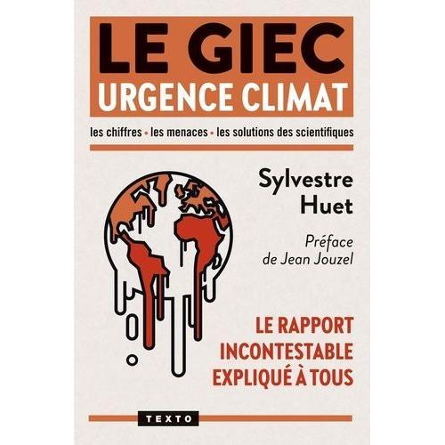 Le Giec, Urgence Climat - Le Rapport Incontestable Expliqué À Tous