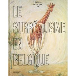 Le Surréalisme En Belgique - Histoire De Ne Pas Rire
