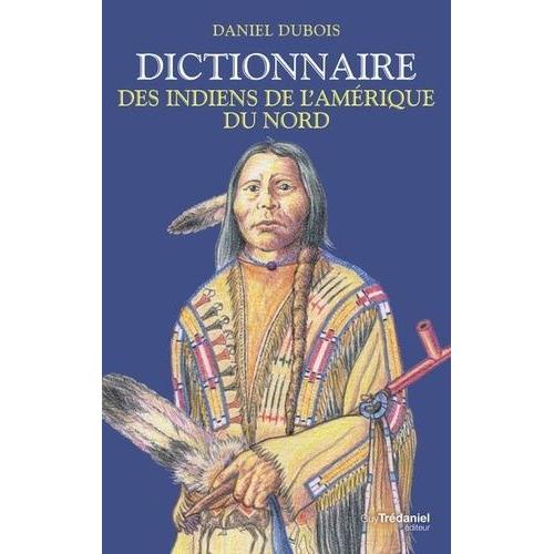 Dictionnaire Des Indiens De L'amérique Du Nord