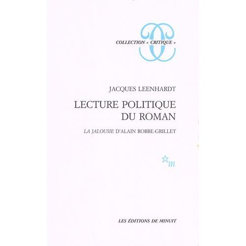 Lecture Politique Du Roman - La Jalousie D'alain Robbe-Grillet
