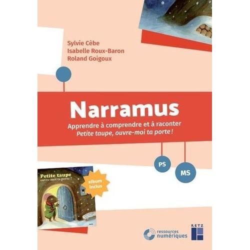 Narramus Ps-Ms - Apprendre À Comprendre Et À Raconter Petite Taupe, Ouvre-Moi Ta Porte ! (Album Inclus)