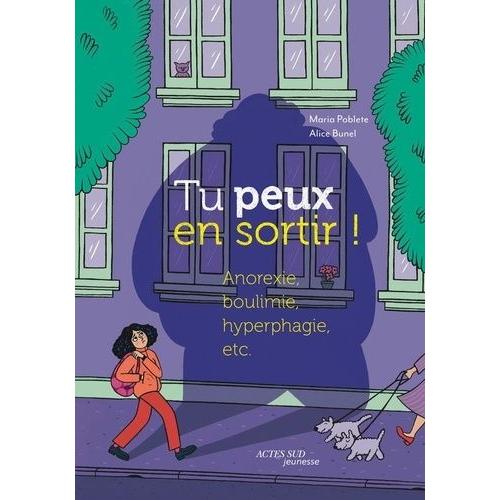 Tu Peux En Sortir ! - Anorexie, Boulimie, Hyperphagie, Etc