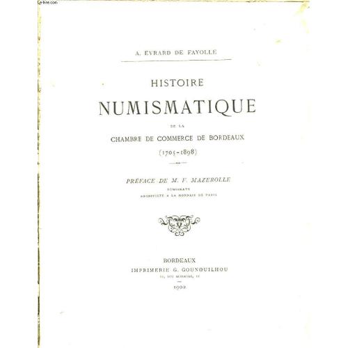 Histoire Numismatique De La Chambre De Commerce De Bordeaux. (1705 - 1898)