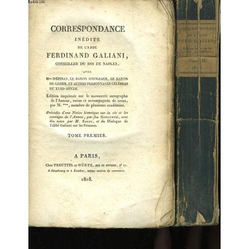 Correspondance Inédite De L'abbé Ferdinand Galiani, Conseiller Du Roi De Naples. En 2 Tomes