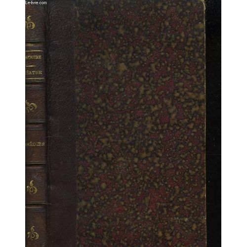 Théâtre De Eugène Scribe. Tome I : Comédies. 1ère Partie : Valérie - Le Mariage D'argent - Bertrand Et Raton - La Camaraderie