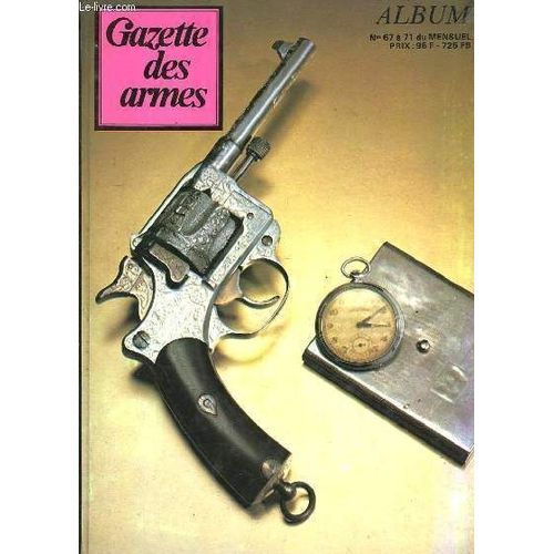 Gazette Des Armes. Album. Du N°67 Au N°71