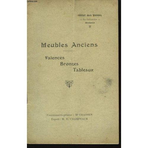 Meubles Anciens. Faïences, Bronzes, Tableaux