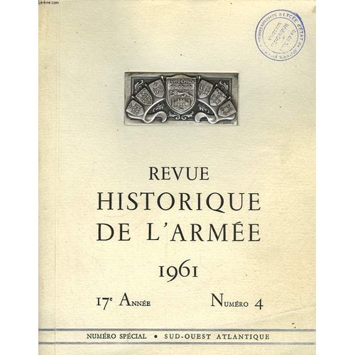 Revue Historique De L'armée. Numéro Spécial Sud-Ouest Atlantique. 17ème Année, N°4
