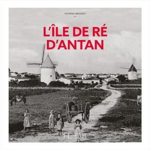 L'ile De Ré D'antan